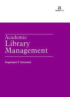 Angelique P. Gonzalez - Academic Library Management, Inbunden