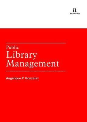 Angelique P. Gonzalez - Public Library Management, Inbunden
