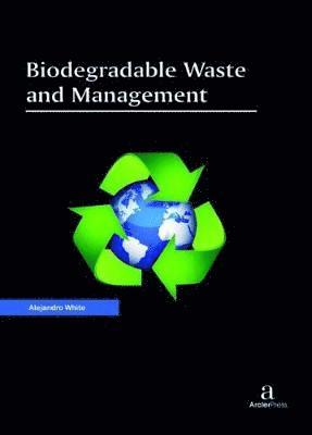 Alejandro White - Biodegradable Waste and Management, Inbunden