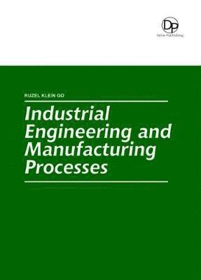 bokomslag Industrial Engineering and Manufacturing Processes