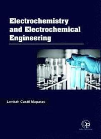 bokomslag Electrochemistry and Electrochemical Engineering