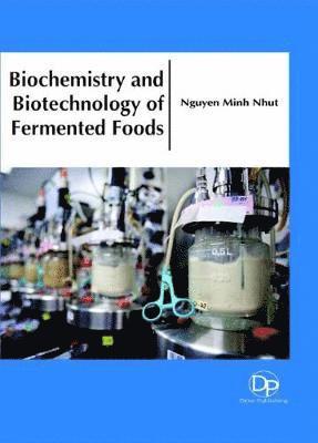 Biochemistry and Biotechnology of Fermented Foods 1