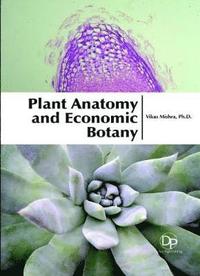 bokomslag Plant Anatomy and Economic Botany
