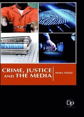 bokomslag Crime, Justice and the Media