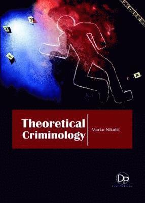 Marko Nikolić - Theoretical Criminology, Inbunden