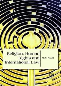 bokomslag Religion, Human Rights and International Law