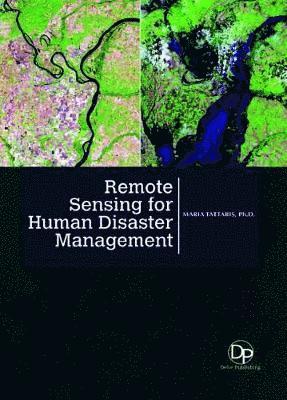 Maria Tattaris - Remote Sensing for Human Disaster Management, Inbunden