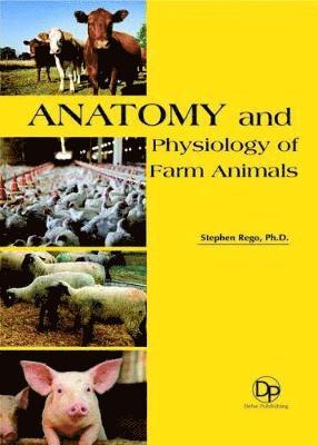 bokomslag Anatomy and Physiology of Farm Animals