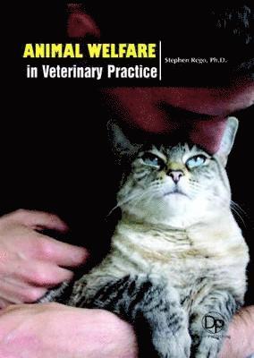Stephen Rego - Animal Welfare in Veterinary Practice, Inbunden