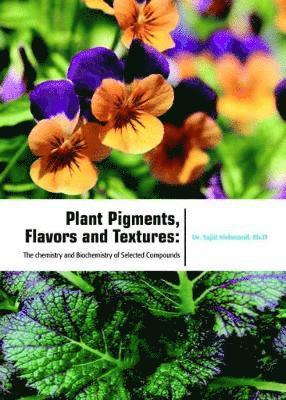 Sajid Mehmood - Plant Pigments, Flavors and Textures, Inbunden