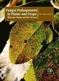bokomslag Fungal Pathogenesis in Plants and Crops
