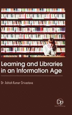 Learning and Libraries in an Information Age 1