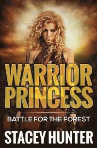 Stacey Hunter - Warrior Princess: Battle For The Forest, Häftad
