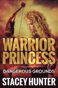 bokomslag Dangerous Grounds: Warrior Princess