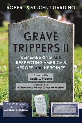 bokomslag Grave Trippers II: Remembering and Respecting America's Heroes and Heroines