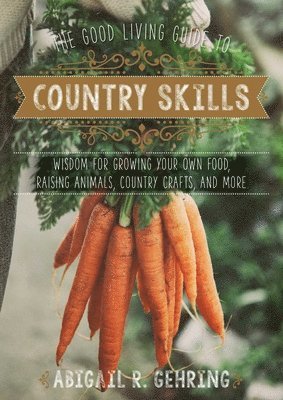 bokomslag The Good Living Guide to Country Skills