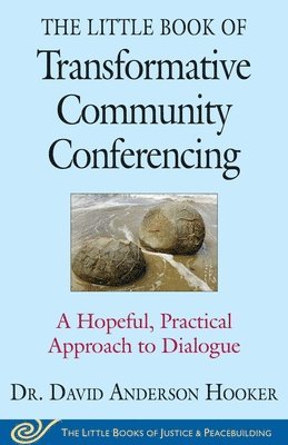 David Anderson Hooker - Little Book of Transformative Community Conferencing, Häftad