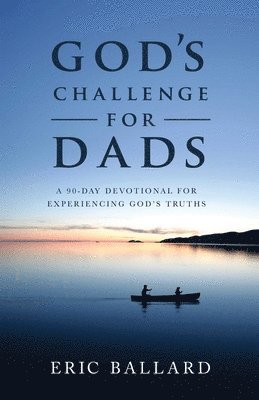 Eric R. Ballard - God's Challenge for Dads, Häftad