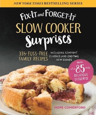 Hope Comerford - Fix-It and Forget-It Slow Cooker Surprises: 335+ Fuss-Free Family Recipes Including Comfort Classics and Exciting New Dishes, Häftad