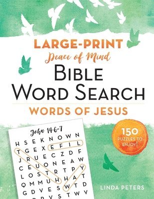 Linda Peters - Peace of Mind Bible Word Search: Words of Jesus: 150 Puzzles to Enjoy!, Häftad