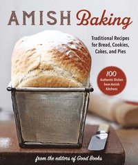 bokomslag Amish Baking: Traditional Recipes for Bread, Cookies, Cakes, and Pies