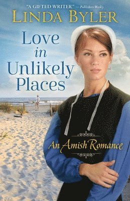 Linda Byler - Love in Unlikely Places: An Amish Romance, Häftad