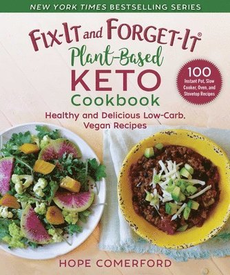 Fix-It and Forget-It Plant-Based Keto Cookbook: Healthy and Delicious Low-Carb, Vegan Recipes 1