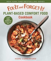 bokomslag Fix-It and Forget-It Plant-Based Comfort Food Cookbook: 127 Healthy Instant Pot & Slow Cooker Meals