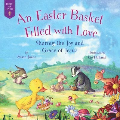 An Easter Basket Filled with Love: Sharing the Joy and Grace of Jesus 1