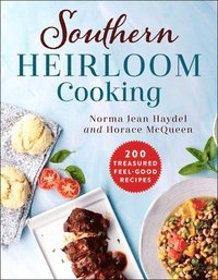 bokomslag Southern Heirloom Cooking: 200 Treasured Feel-Good Recipes