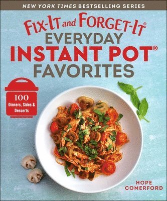 Fix-It And Forget-It Everyday Instant Pot Favorites 1