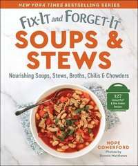 bokomslag Fix-It and Forget-It Soups & Stews: Nourishing Soups, Stews, Broths, Chilis & Chowders
