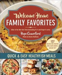 bokomslag Welcome Home Family Favorites: Quick & Easy Healthyish Meals