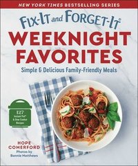 bokomslag Fix-It and Forget-It Weeknight Favorites: Simple & Delicious Family-Friendly Meals