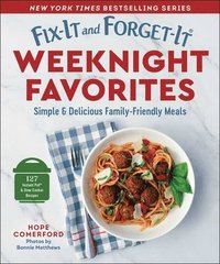 bokomslag Fix-It and Forget-It Weeknight Favorites: Simple & Delicious Family-Friendly Meals