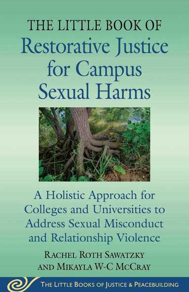 Rachel Roth Sawatzky, Mikayla W-C McCray - Little Book of Restorative Justice for Campus Sexual Harms, Häftad