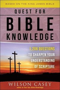 bokomslag Quest for Bible Knowledge: 1,206 Questions to Sharpen Your Understanding of Scripture