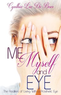 bokomslag Me, Myself and Eye