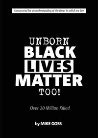 bokomslag Unborn Black Lives Matter, Too!: Over 20 Million Killed