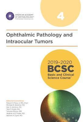 2019-2020 Basic and Clinical Science Course, Section 04: Ophthalmic Pathology and Intraocular Tumors