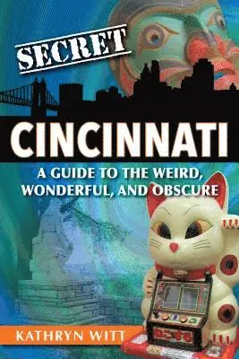 Kathryn Witt - Secret Cincinnati: A Guide to the Weird, Wonderful, and Obscure, Häftad. Tillgänglighet: Lägg i varukorg