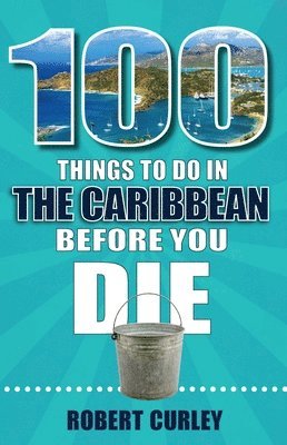 bokomslag 100 Things to Do in the Caribbean Before You Die