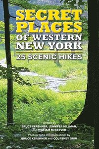 bokomslag Secret Places of Western New York: 25 Scenic Hikes