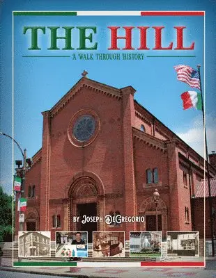Joe DeGregorio - The Hill: A Walk Through History, Häftad. Tillgänglighet: Lägg i varukorg