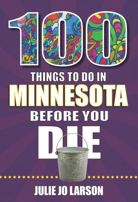 bokomslag 100 Things to Do in Minnesota Before You Die