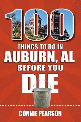 bokomslag 100 Things to Do in Auburn, Alabama, Before You Die