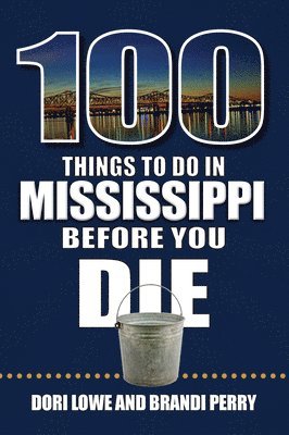 bokomslag 100 Things to Do in Mississippi Before You Die