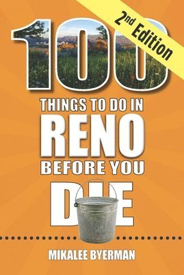 Mikalee Byerman - 100 Things to Do in Reno Before You Die, 2nd Edition, Häftad