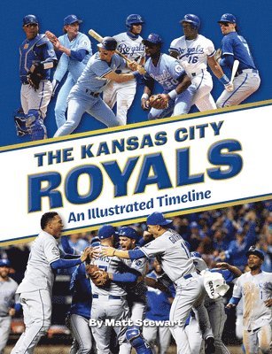 The Kansas City Royals: An Illustrated Timeline 1