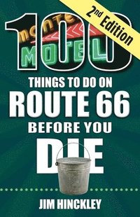bokomslag 100 Things to Do on Route 66 Before You Die, 2nd Edition